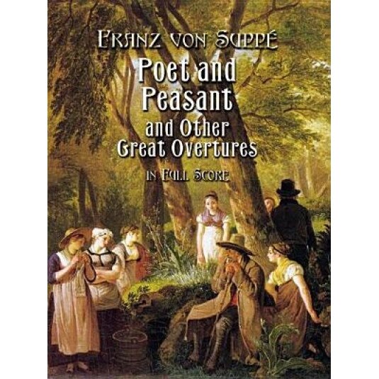 Poet and Peasant and Other Great Overtures in Full Score, Franz Von Suppe (Author)