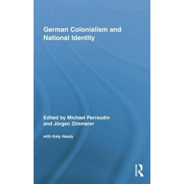 German Colonialism and National Identity, Michael Perraudin (Editor)