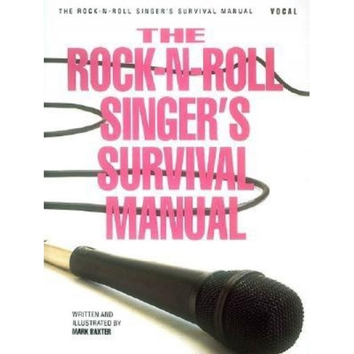 The Rock-N-Roll Singer's Survival Manual, Mark Baxter