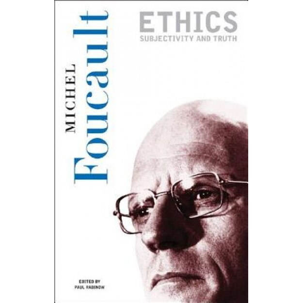 Ethics: Subjectivity and Truth, Michel Foucault