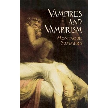 Vampires and Vampirism, Montague Summers Vampires and Vampirism, Montague Summers