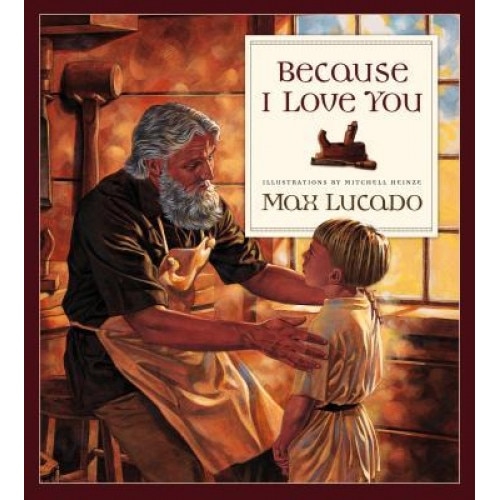 Because I Love You, Max Lucado
