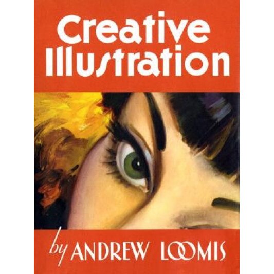Creative Illustration, Andrew Loomis (Author)