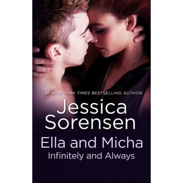 Ella and Micha: Infinitely and Always, Jessica Sorensen (Author)