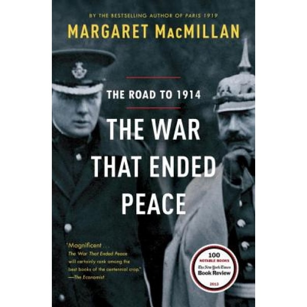 The War That Ended Peace: The Road to 1914, Margaret MacMillan (Author)