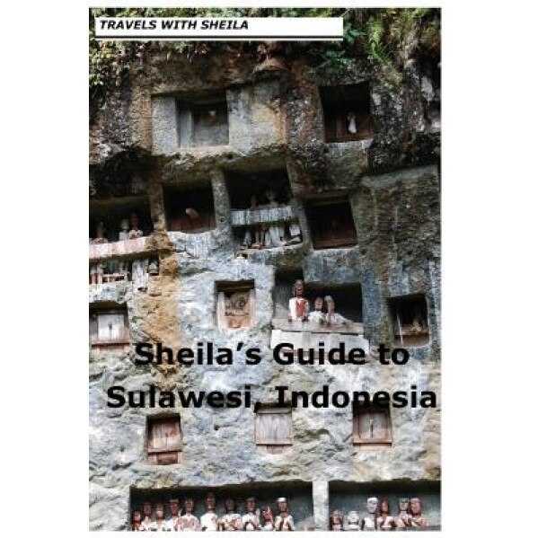 Sheila's Guide to Sulawesi, Indonesia, Sheila Simkin (Author)