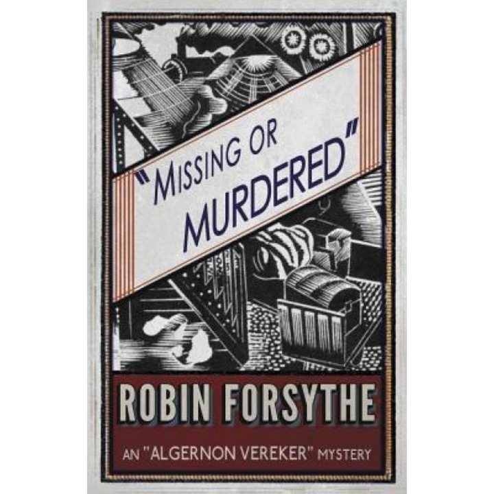 Missing or Murdered: An Algernon Vereker Mystery, Robin Forsythe (Author)