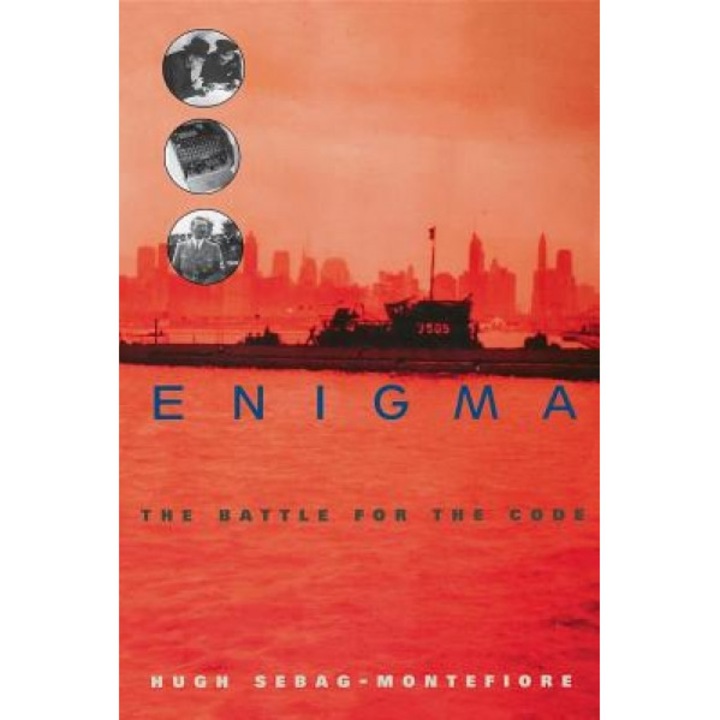Enigma: The Battle for the Code, Hugh Sebag-Montefiore