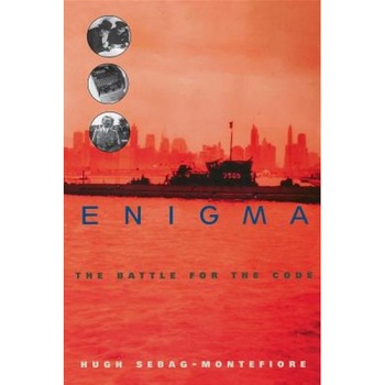 Enigma: The Battle for the Code, Hugh Sebag-Montefiore (Author) Enigma: The Battle for the Code, Hugh Sebag-Montefiore (Author)
