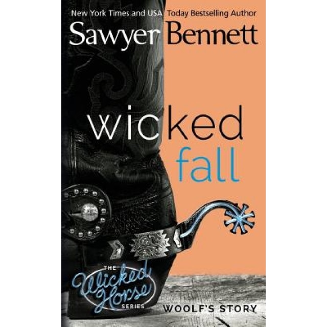 Wicked Fall: The Wicked Horse Series Book 1, Sawyer Bennett (Author)