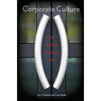Corporate Culture: The Ultimate Strategic Asset - Eric G. Flamholtz (Author) Corporate Culture: The Ultimate Strategic Asset - Eric G. Flamholtz (Author)