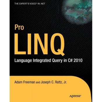 Pro Linq: Language Integrated Query in C# 2010 - Adam Freeman, Joseph C., Jr. Rattz, Jr. Rattz Pro Linq: Language Integrated Query in C# 2010 - Adam Freeman, Joseph C., Jr. Rattz, Jr. Rattz
