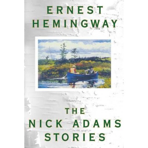 The Nick Adams Stories, Ernest Hemingway