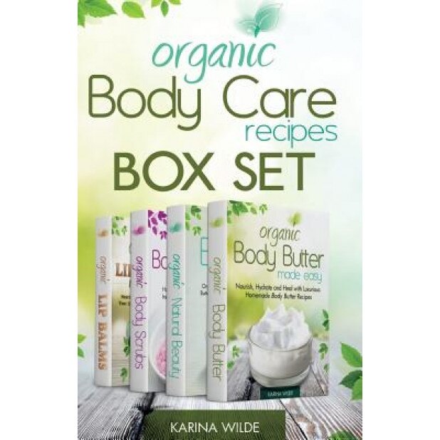 Organic Body Care Recipes Box Set: Organic Body Scrubs, Organic Lip Balms, Organic Body Butter, and Natural Skin Care Recipes, Karina Wilde (Author)