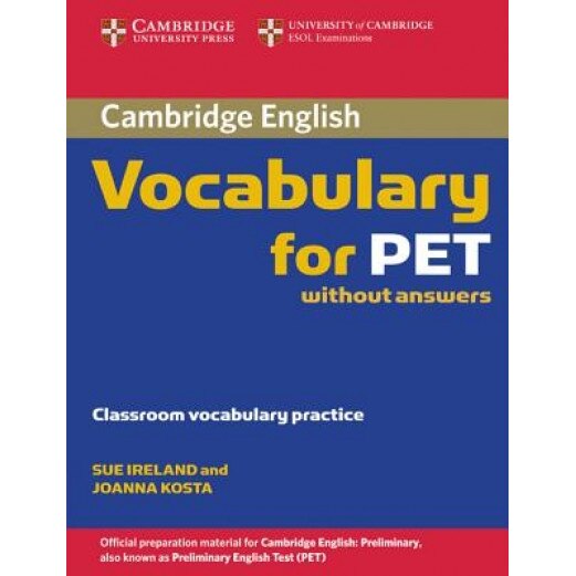 Cambridge Vocabulary for Pet Edition Without Answers, Sue Ireland (Author)