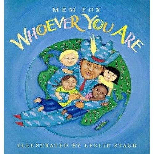 Whoever You Are, Mem Fox, Leslie Staub