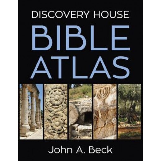 Discovery House Bible Atlas, John A. Beck (Author)