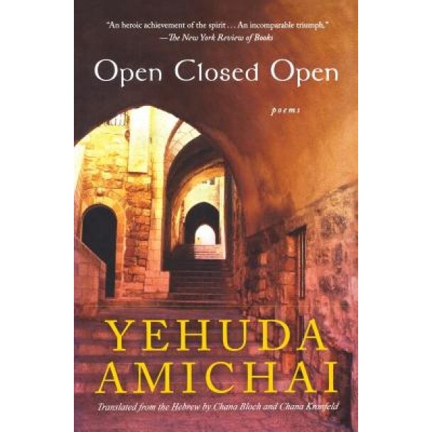 Open Closed Open: Poems, Yehuda Amichai