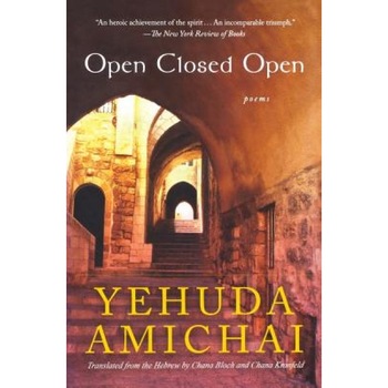Open Closed Open: Poems, Yehuda Amichai Open Closed Open: Poems, Yehuda Amichai