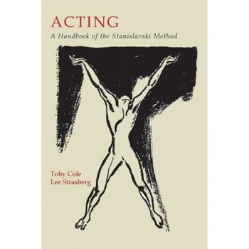 Acting: A Handbook of the Stanislavski Method, Lee Strasberg (Introduction by) Acting: A Handbook of the Stanislavski Method, Lee Strasberg (Introduction by)