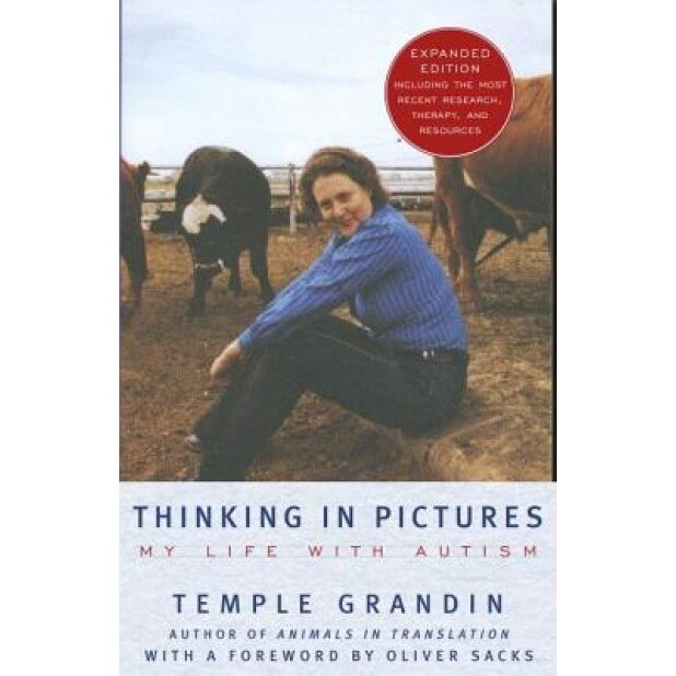 Thinking in Pictures: And Other Reports from My Life with Autism, Temple Grandin
