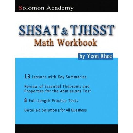Solomon Academy's Shsat & Tjhsst Math Workbook: Thomas Jefferson High School for Science and Technology & New York City Shsat Math Workbook, Yeon Rhee (Author)