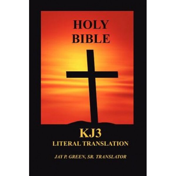 Literal Translation Bible-OE-Kj3, Jay Patrick, Sr. Green (Translator)