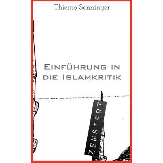 Einfuhrung in Die Islamkritik: Was Man Uber Den Islam Wissen Sollte, Thiemo Sonninger (Author)