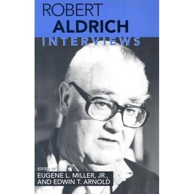 Robert Aldrich: Interviews, Eugene L. Miller (Editor)