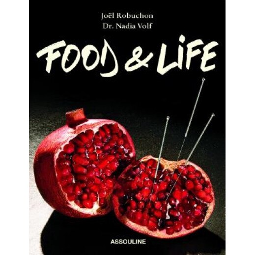Joel Robuchon Food and Life, Nadia Volf (Author)