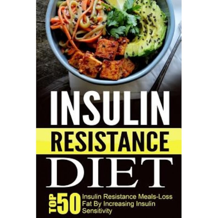 Insulin Resistance Diet: Top 50 Insulin Resistance Meals-Loss Fat by Increasing Insulin Sensitivity, Trisha Eakman (Author)