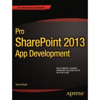 Pro Sharepoint 2013 App Development, Steve Wright (Author) Pro Sharepoint 2013 App Development, Steve Wright (Author)
