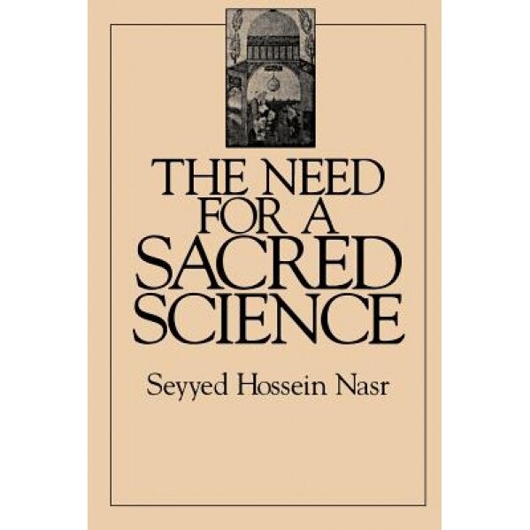 Need for Sacred Science, Seyyed Hossein Nasr (Author)