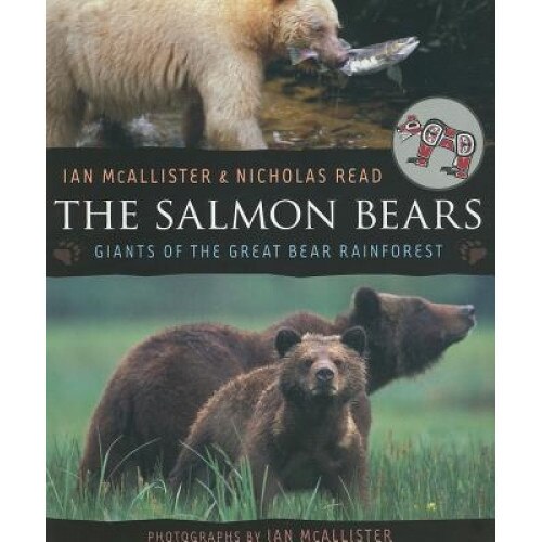 The Salmon Bears: Giants of the Great Bear Rainforest,