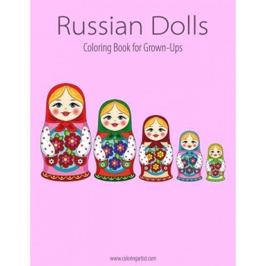 Russian Dolls Coloring Book for Grown-Ups 1, Nick Snels (Author)