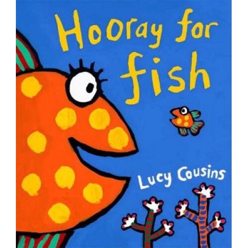 Hooray for Fish!, Lucy Cousins