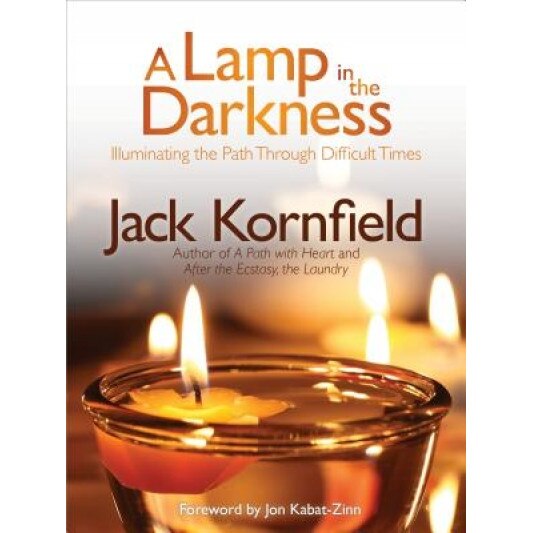 A Lamp in the Darkness: Illuminating the Path Through Difficult Times [With CD (Audio)], Jack Kornfield (Author)
