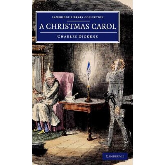 A Christmas Carol: Being a Ghost Story of Christmas, Charles Dickens (Author)