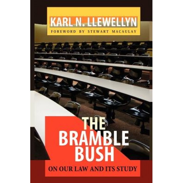 The Bramble Bush: On Our Law and Its Study, Karl N. Llewellyn (Author)