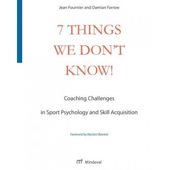 7 Things We Don't Know!: Coaching Challenges in Sport Psychology and Skill Acquisition, Jean Fournier (Author) 7 Things We Don't Know!: Coaching Challenges in Sport Psychology and Skill Acquisition, Jean Fournier (Author)