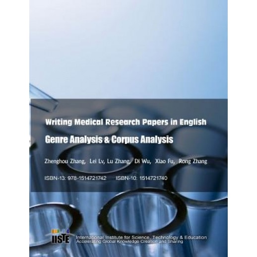 Writing Medical Research Papers in English: Genre Analysis & Corpus Analysis, Lu Zhang (Author)
