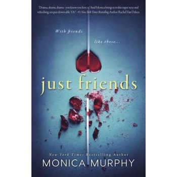Just Friends, Monica Murphy (Author) Just Friends, Monica Murphy (Author)