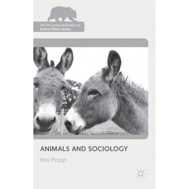 Animals and Sociology, Kay Peggs (Author)