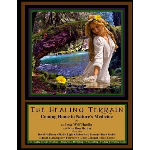 The Healing Terrain: Coming Home to Nature's Medicine, Jesse Hardin (Author)