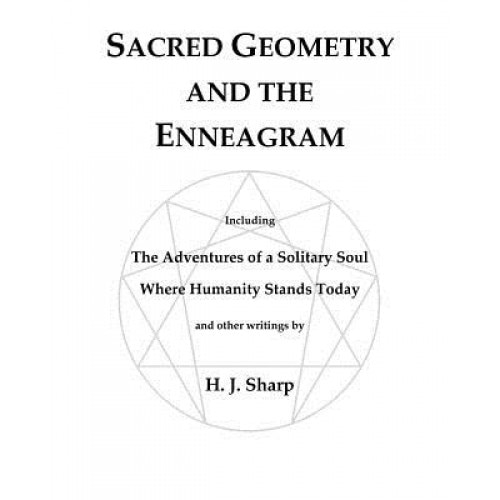 Sacred Geometry and the Enneagram, Dr H. J. Sharp (Author)