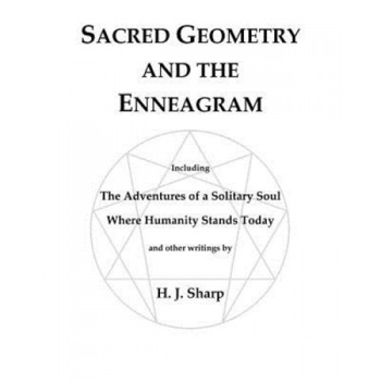 Sacred Geometry and the Enneagram, Dr H. J. Sharp (Author) Sacred Geometry and the Enneagram, Dr H. J. Sharp (Author)