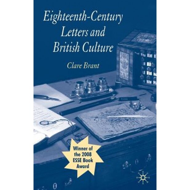 Eighteenth-Century Letters and British Culture, Clare Brant (Author)