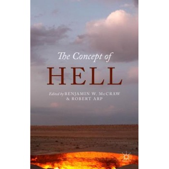 The Concept of Hell, Robert Arp (Editor) The Concept of Hell, Robert Arp (Editor)