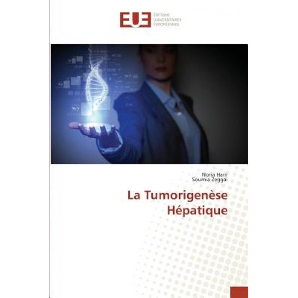La Tumorigenese Hepatique, Harir Noria (Author)