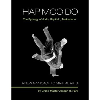Hap Moo Do, Grand Master Joseph H. Park (Author) Hap Moo Do, Grand Master Joseph H. Park (Author)